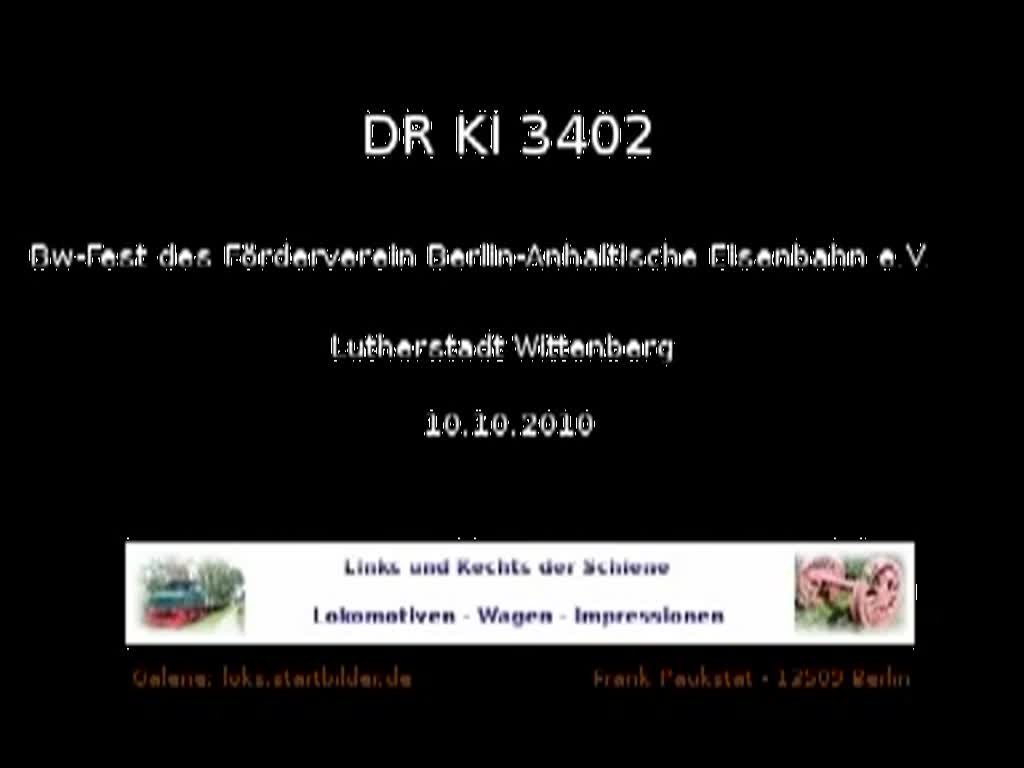 Beim Bw-Fest in Lutherstadt Wittenberg am 10.10.2010 wurde der DR Kl 3402 fr Fahrten auf dem Gelnde eingesetzt. Die Hintergrundmusik stammt von einer Live-Band die fr Unterhaltung sorgte.