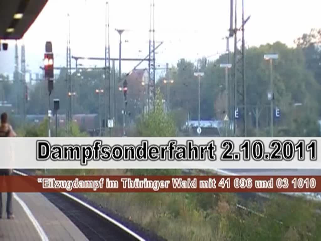 Dampfsonderfahrt 02.10.2011  Eilzugdampf im Thringer Wald  mit 42 096 und 03 1010. TEIL 1 (~8 Min.)