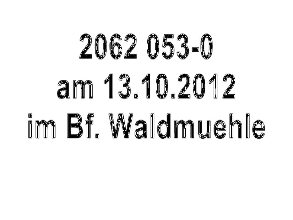 FROWOS 2062 053-0 am 13.10.2012 im Bf. Waldmhle beim Wenden der NF 19077.
