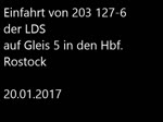 203 127-6 / Hbf Rostock / 20.01.2017